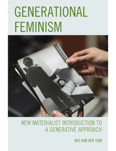 Generational Feminism : New Materialist Introduction to a Generative Approach